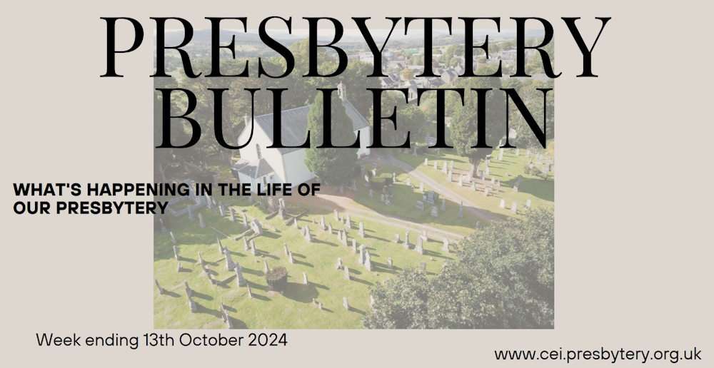Presbytery Bulletin Week ending 13 October 2024