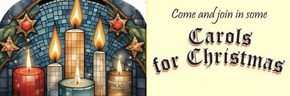 Carols for Christmas – St John’s Church Sunday 15th December at 3pm