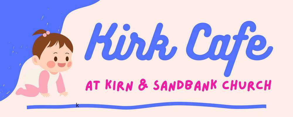 Kirk Cafe – Every Wednesday at Kirn and Sandbank Church from 9:45 am to 11:00 am